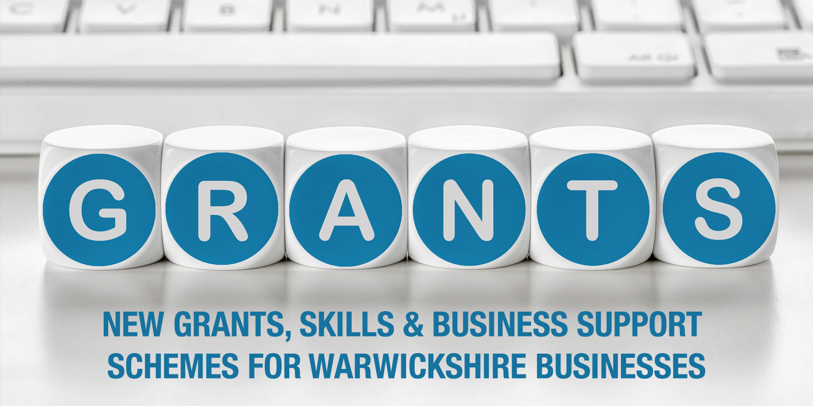 NEW Grants, Skills & Business Support Schemes for Warwickshire Businesses
